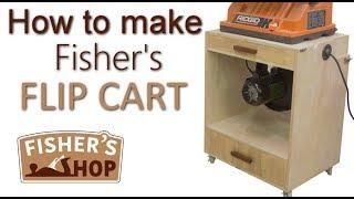 Shop Work: How to make Fisher's Flip Cart