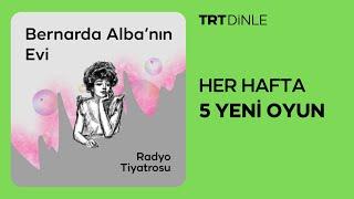 Radyo Tiyatrosu: Bernarda Alba'nın Evi | Dram