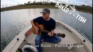 Tunes from the Casting Deck   Blue Room Patrick Morgan