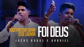 Lucas Roque e Gabriel - Foi Deus (Clipe Oficial)