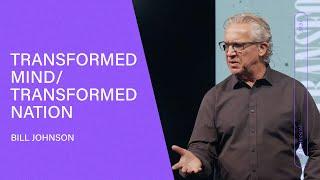 God Of Transformation: Transformed Mind, Transformed Nation - Bill Johnson | Bethel Church