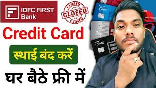 IDFC first bank Credit Card band Close Online Full process IDFC First Bank CREDIT Card band  karen