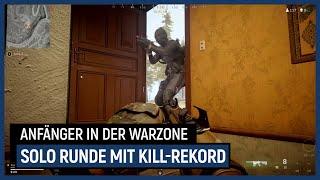 Solo Gameplay mit meinem persönlichen Kill-Rekord // Anfänger in der Warzone [deutsch]