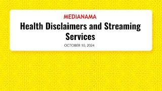 Health Disclaimers and Streaming Services | Oct 10, 2024