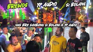 Sebelum Pulang Mas Bre Pantau Si Bolang dan Anak Riswanda YP AUDIO