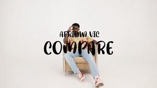 African Vic - Compare (Official Music Video)