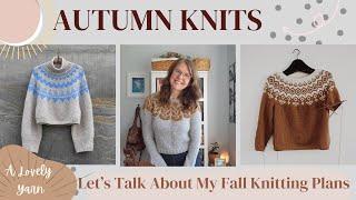 Episode 80 - Autumn Knits: Let's Talk About My Fall Knitting Plans