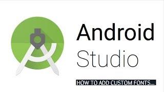 How to add and use custom fonts in android studio