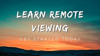 Remote Viewing -  Learn how to use this gateway to extraordinary perception