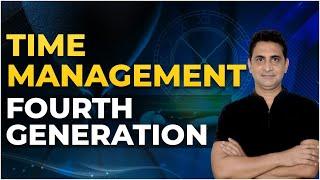 Time Management - Fourth Generation | Effective Study Tips 