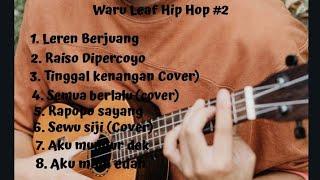 Kumpulan Lagu Waru Leaf Hip Hop Dangdut #2