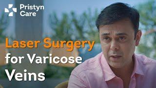 Varicose Veins Laser Surgery at Pristyn Care | ft. Sumeet Raghavan | Simplifying Surgery Experience