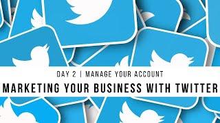 How to Manage Your Twitter Account