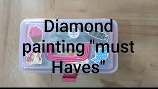 My personal "must haves" for Diamond Painting