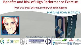 Benefits and Risk of High Performance Exercise - Prof. Dr. Sanjay Sharma (London, UK)