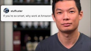 If you're so smart why do you work for Amazon? Principal Engineer Office Hours.