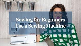 How To: Use a Sewing Machine (Sewing for Beginners)