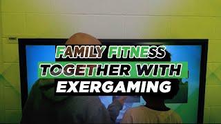 Family Fitness Together with Exergaming