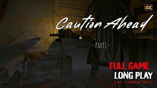 Caution Ahead: Part 1- Full Game Longplay Walkthrough | 4K | No Commentary