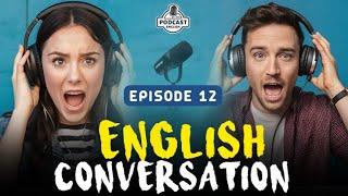 English Learning Podcast Conversation | English Podcast For Advanced | Episode 12