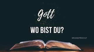 Gott - wo bist du? | Matthias Brandtner | #brandpredigt