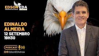 EDSON EDA SHOW #EP49 - EDINALDO ALMEIDA