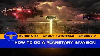 Aurora 4x C# - Uncut Tutorials - Episode 7 - How to do a Planetary Invasion (Ground Forces)