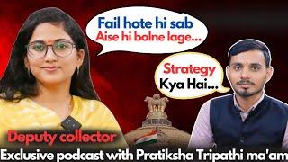 इस strategy से केवल 6 महीने में UPSC & State PSC clear होगा | Podcast with Pratiksha Tripathi ma'am.