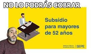 Subsidio +52 Años | Aunque Cumplas los Requisitos NO PODRÁS Cobrarlo Sin TRABAJAR de NUEVO