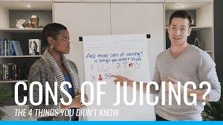 Are there Cons of Juicing? 4 Things They Don't Tell You..