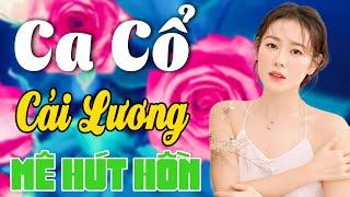 Vừa Nằm Vừa Nghe Ca Cổ Cải Lương Dễ Ngủ - Trích Đoạn Ca Cổ Cải Lương Xưa MÊ HÚT HỒNCa Cổ Tân Thời