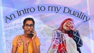 An Intro to My Duality - (my *actual* first video)