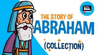 The story of Abraham | Animated Bible Stories | My First Bible | Collection