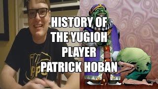 History of the Yu-Gi-Oh! Player Episode 9 - Patrick Hoban (Pro Play Games)