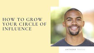 How to Grow Your Circle of Influence