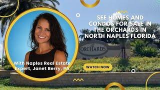 See Homes and Condos For Sale in The Orchards in North Naples Florida