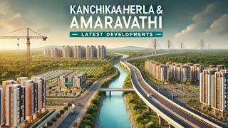 Amaravathi and kanchikacherla latest developments ,