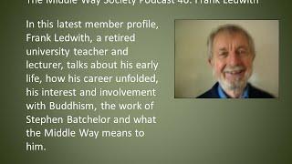 The Middle Way Society Podcast 46: Frank Ledwith - member profile