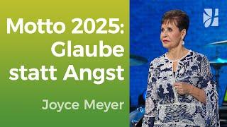 Keine Angst vor 2025: Wie dein Glaube dir hilft – Joyce Meyer – Mit Jesus den Alltag meistern