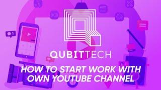 QUBITTECH - HOW TO START WORK ON YOUTUBE AND BOOST INCOME