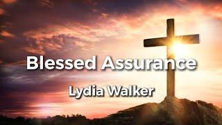 Blessed Assurance, Jesus is Mine! Lyric Video | Lydia Walker | Acoustic Hymns with Lyrics Christian