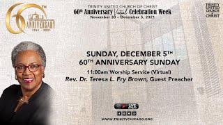 12/5/2021 11:00am | TUCC 60th Anniversary Worship Service | Rev. Dr. Teresa L. Fry Brown,  Preacher