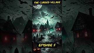 The Cursed Village Episode 5 #horrorstories #scary #horror #bhoot #foryou #shorts #ghost