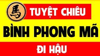 Học Cờ Tướng BÌNH PHONG MÃ đi hậu.