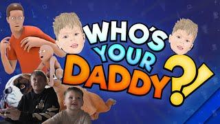 I PLAYED WHO'S YOUR DADDY WITH MY DAD! IT GOT CRAZY!