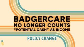 BadgerCare No Longer Counting “Potential Cash” as Income