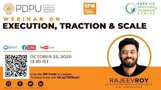 Execution, Traction and Scale | Mr. Rajeev Roy | Webinar Series | Live