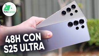 48H con GALAXY S25 ULTRA: RECENSIONE rimandata ma OFFERTE TOP... sarà sempre LUI il migliore?