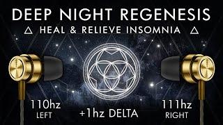 Deep Night ReGenesis - 1 Hz Delta Binaural Beat - Heal & Relieve Insomnia