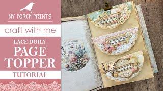 EASY LACE DOILY PAGE TOPPER | My Porch Prints Junk Journal Ideas